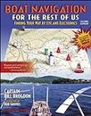 Boat Navigation for the Rest of Us: Finding Your Way By Eye and Electronics (INTERNATIONAL MARINE-RMP)