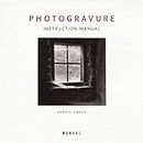 Photogravure: Instruction Manual