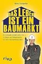 Das Leben ist ein Baumarkt: Ein Verkäufer erzählt Verbohrtes, Schräges und Behämmertes aus dem Heimwerkerparadies (German Edition)