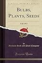 Bulbs, Plants, Seeds: Fall 1953 (Classic Reprint)