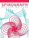 Spirograph Designs We Love: Libros para colorear para adultos edición best sellers de Activit