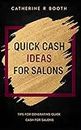 Quick Cash Ideas for Salons: Tips for generating quick cash for salons