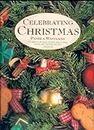 Celebrating Christmas Hundreds of Ideas, Recipes and Flower, Food, Gift and Decorating Projects