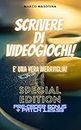 Scrivere di Videogiochi è una Vera Meraviglia (Italian Edition)