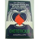 Luc Dressant - l'alimentation équilibrée pour tous les âges - diététique 1975 An