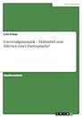 Universalgrammatik – Hilfsmittel zum Erlernen einer Zweitsprache? (German Edition)
