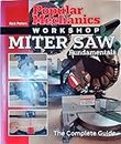 Miter Saw Fundamentals: The Complete Guide (Popular Mechanics Workshop S.)