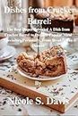 Dishes from Cracker Barrel:: The Best Dupes Revealed A Dish from Cracker Barrel to Prepare Popular Meal Specialties Personally, From Breakfast to Dessert