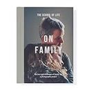 On Family: the joys and challenges of family life; a photographic project