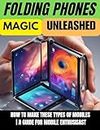 Folding Phones Magic unlocked | Harnessing Foldable Phone Technology in Conventional Mobile Devices technology