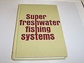 Super Freshwater Fishing Systems