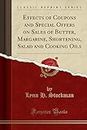 Effects of Coupons and Special Offers on Sales of Butter, Margarine, Shortening, Salad and Cooking Oils (Classic Reprint)