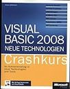 Visual Basic 2008 - Neue Technologien - Crashkurs. Mit 90-Tage-Testversion von VS 2008 Prof. auf DVD