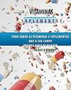 Vitaminas e Suplementos Aprenda a Ter Saúde e Vigor (Portuguese Edition)