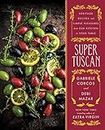 Super Tuscan: Heritage Recipes and Simple Pleasures from Our Kitchen to Your Table (English Edition)