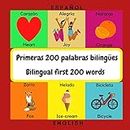 Bilingual First 200 Words: Primeras 200 Palabras en Espanol. Book for Toddlers, Kids to Learn English - Spanish First Words.