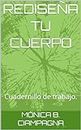 REDISEÑA TU CUERPO: Cuadernillo de trabajo. (Spanish Edition)