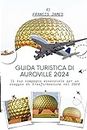 Guida turistica di Auroville 2024: Il tuo compagno essenziale per un viaggio di trasformazione nel 2024
