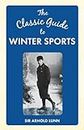 The Classic Guide to Winter Sports