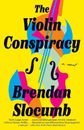 The Violin Conspiracy: A Novel (Good Morning America Book Club) by Brendan Slocu
