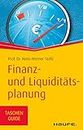 Finanz- und Liquiditätsplanung (Haufe TaschenGuide 146) (German Edition)