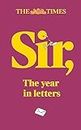The Times Sir: The year in letters (1st edition)