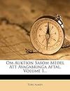 Om Auktion Sasom Medel Att Avagabringa Aftal, Volume 1...