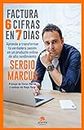 Factura 6 cifras en 7 días: Aprende a transformar tu verdadera pasión en un producto online de alto rendimiento (Alienta) (Spanish Edition)