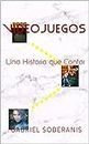 Videojuegos: Una Historia que Contar (Spanish Edition)