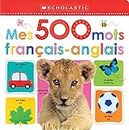Apprendre avec Scholastic : Mes 500 mots français-anglais
