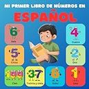 Mi primer libro de números en Español: Libro ilustrado para niños: 100 hermosos y coloridos números españoles en letras.