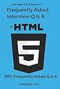 Frequently Asked Interview Q & A in HTML5: 99% Frequently Asked Q & A: 17 (Interview Q & A series)