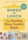 Bored of Lunch: The Healthy Slow Cooker Book: THE NUMBER ONE BESTSELLER