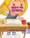 Back to school coloring book: 26 pictures which include school to color and to try drawing.