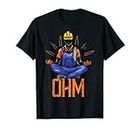 Ohm Meditating Funny Electrician Quote T-Shirt