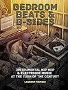 Bedroom Beats and B-Sides: Instrumental Hip Hop & Electronic Music at the Turn of the Century