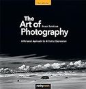 The Art of Photography, 2nd Edition: A Personal Approach to Artistic Expression