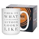 Writer Coffee Mug - This is What A Published Author Looks Like - Author Fiction Novelist Novel Fan Reader Literature Book Bookworm 15 Oz