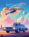 Police Coloring Book: Cool Cop Cars, Police Accessories and Helicopter for Kids