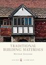 Traditional Building Materials (Shire Library)
