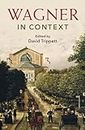 Wagner in Context (Composers in Context)