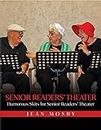 Senior Readers' Theater: Humorous Skits for Senior Readers' Theater (English Edition)