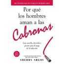 Por Que Los Hombres Aman A Las Cabronas Why Men Love Bitches Guia Sencilla Divertida Y Picante Para El Juego De La Seduccion Spanish Edition