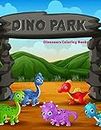 Dinosaurs Coloring Books: Dinosaur Activity Book For Toddlers and Adult Age, Childrens Books Animals For Kids Ages 3 4-8 (Coloring Books For Kids Ages 4-8 Animals, Band 2)