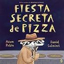 Fiesta secreta de pizza (Spanish Edition)