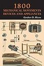 1800 Mechanical Movements, Devices and Appliances