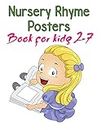 Nursery Rhymes Posters Book for kids 2-7: Perfect Interactive and Educational Gift for Baby, Toddler 1-3 and 2-4 Year Old Girl and Boy
