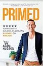 PRIMED: YOUR GUIDE TO BUILDING AN AMAZING BUSINESS ON AMAZON
