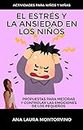 Como controlar la ansiedad y estres en los niños. Ejercicios para reducir el estres y la ansiedad.: Un libro para ayudar a los niños y niñas a superar ... el estres y la ansiedad. (Spanish Edition)