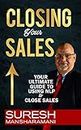 Closing Your Sales: Your Ultimate Guide to Using NLP to Close Sales